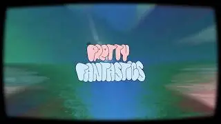 The Pretty Fantastics - 'Cosmic Highs' (visuals)