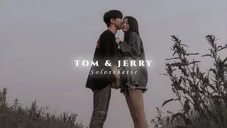 Tom & Jerry ( Slowed + Reverb) 𝐒𝐨𝐥𝐨𝐬𝐭𝐡𝐞𝐭𝐢𝐜