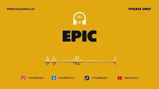'Epic' (Nasheed Background) *Vocals only* #HalalBeats