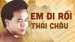 Em Đi Rồi || Danh Ca Thái Châu (St: Lam Phương)