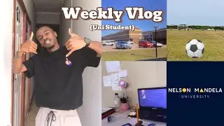Kasi Boy In Uni: Weekly Vlog, Balancing Study, Classes, Test prep ,Cooking & Football at NMU