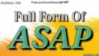 Full Form of ASAP | ASAP full form | full form ASAP | ASAP means | ASAP Stands for | ASAP फुल फॉर्म