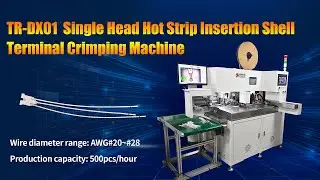 TR-DX01Single Head Hot Strip Insertion Shell Terminal Crimping Machine
