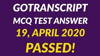 GoTranscript - GoTranscript Test Answer April 19, 2020