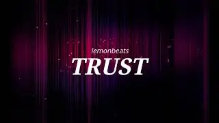 LEMONBEATs- TRUST(HIPHOP/RAPINSTRUMENTAL)FREEBEAT2020