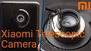 Xiaomi Telescopic Camera 📷 - Tech Danuma