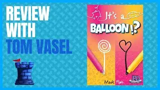 Its A Balloon Review with Tom Vasel