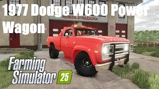 Farming Simulator 25 Mods - 1977 Dodge W600 Power Wagon