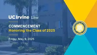 UC Irvine Law Commencement Ceremony 2025