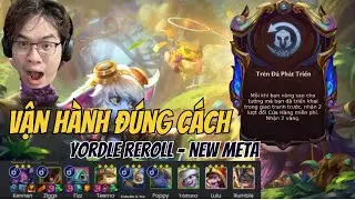 Yordle Reroll và cách vận hành lõi trên đà phát triển tip and trick
