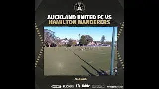 ALL GOALS | Auckland United FC vs Hamilton Wanderers | Northern League | Round 13