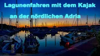 Mit dem Kajak an der nördlichen Adria, mit dem Kajak in der Lagune