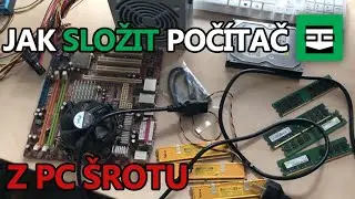 Jak složit počítač z komponent? Návod na sestavení PC za 0 Kč z vyřazeného PC šrotu aneb co dům dal!