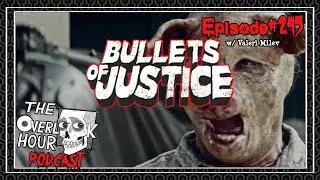 The Overlook Hour Ep245 | Valeri Milev (Bullets of Justice, Wrong Turn 6: Last Resort, Re-Kill)