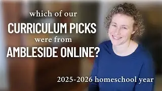 Which of Our Curriculum Picks are from Ambleside Online? Homeschool Family Curriculum!