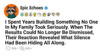 I Spent Years Building Something No One In My Family Took Seriously. When The... | Reddit Stories