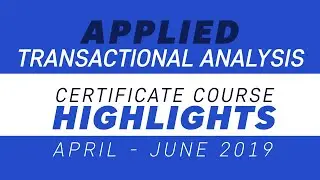 Video Highlights 2 | Transactional Analysis (TA) Course at HTH - (TA2)