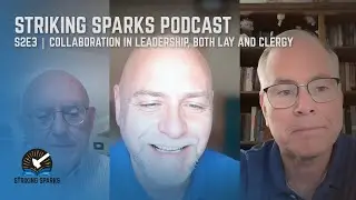 Striking Sparks S2E3 | Judge David Duggan: Collaboration in Leadership, Both Lay and Clergy