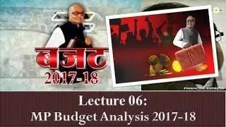 Mission MPPSC - L06 MP Economy lecture on MP BUDGET 2017-18 ANALYSIS in ENGLISH