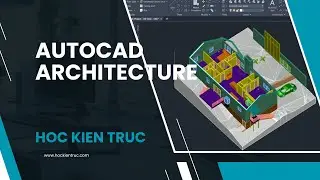 AUTOCAD ARCHITECTURE | HỌC KIẾN TRÚC