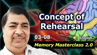 [03-08] Rehearsal vs Rote Learning | Memory Retention Explained | Study Smart Not Hard