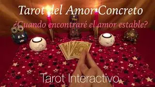TAROT DEL AMOR CONCRETO - &iquest;Cuando encontrar&eacute; el Amor estable? - TAROT INTERACTIVO - VIDENCIA GRATIS