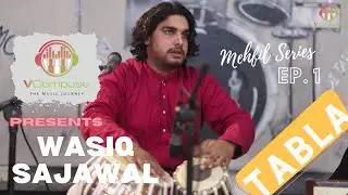 Mehfil Series - Ep. 1 | Wasiq Sajawal | Solo Tabla Performance | VCompose - The Music Journey