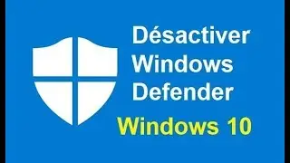 Comment d&eacute;sactiver Windows Defender - Windows 10