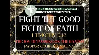 The Joy of Passing on the Baton By Pastor Churchill Malimo