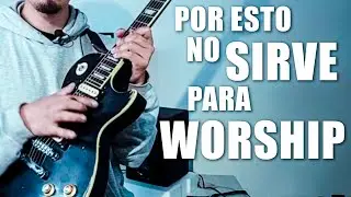 NUNCA USES UNA LES PAUL PARA TOCAR WORSHIP