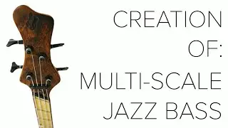 Multi-Scale Bass Guitar Build; Part 1/3
