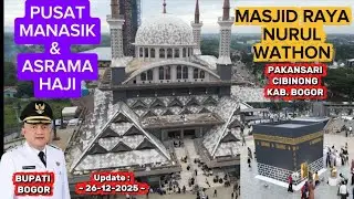 MEGAH ESTETIK MASJID RAYA NURUL WATHON ~ PUSAT MANASIK & ASRAMA HAJI DI KAB. BOGOR