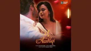 Ye Aashiqi (From 