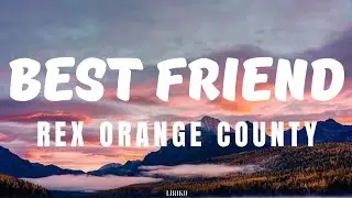 Rex Orange County - Best Friend (lyrics)