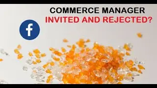 How I got invited and immediately rejected by Facebook Commerce Manager!?