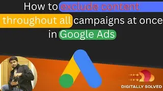 How to exclude content from all campaigns at once in Google Ads | New Content Exclusions settings