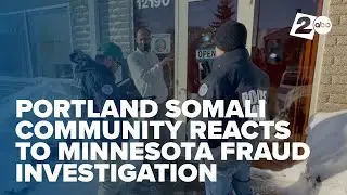 Oregon Somali community reacts to national rhetoric on Minnesota fraud allegations