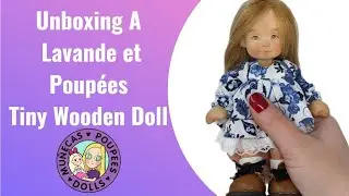 Unboxing Lavande et Poupées Tiny Wooden Doll