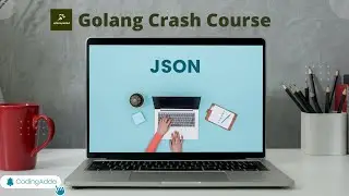 L23 Go Working With JSON