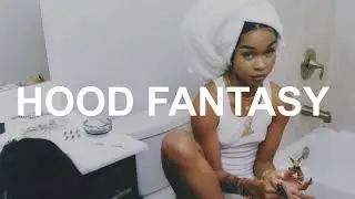 hood fantasy - r&b/soul playlist (drake, brent faiyaz, bryson tiller)