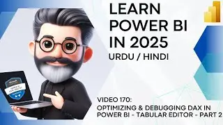 170. DAX Optimization & Debugging in Power BI - Tabular Editor - Part 2