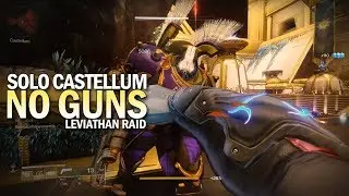 Solo Castellum No Guns [Leviathan Raid]
