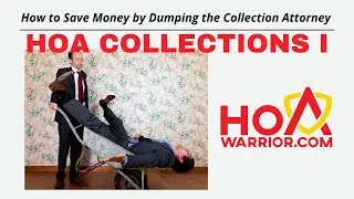 HOA Collections I: Save Money by Dumping the Collection Attorney