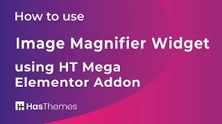 How to use Image Magnifier Widget using HT Mega Elementor Addon | Part 15