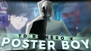 To Be Hero X Edit/AMV - Poster Boy