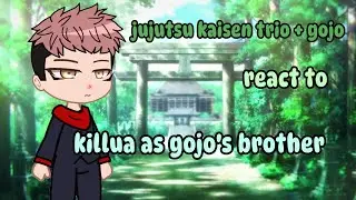 Jujutsu kaisen trio + gojo react to killua as gojo's brother | Jujutsu kaisen