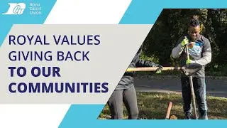 Royal Values Giving Back to Our Communities