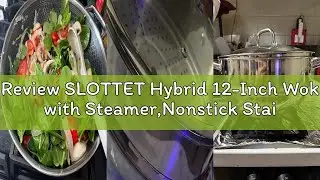 Review SLOTTET Hybrid 12-Inch Wok with Steamer,Nonstick Stainless Steel Woks & Stir-fry pans with Li
