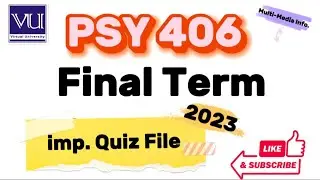 PSY 406 imp. Quiz file final term exams preparation 2023|psy 406 mcqs file final term for VUstudents