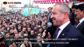 HAKKARİ'DE İSMET ÖLMEZ'İ BİNLERCE KİŞİ KARŞILADI